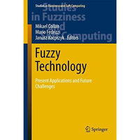 Fuzzy Technology: Present Applications and Future Challenges [Hardcover]