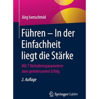 F?hren  In der Einfachheit liegt die St?rke: Mit 7 Verhaltensparametern zum gem [Paperback]