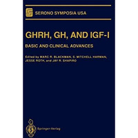 GHRH, GH, and IGF-I: Basic and Clinical Advances [Hardcover]