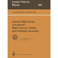 Galactic High-Energy Astrophysics High-Accuracy Timing and Positional Astronomy: [Paperback]