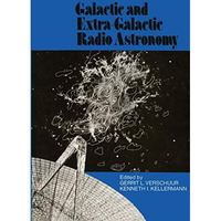 Galactic and Extra-Galactic Radio Astronomy [Paperback]