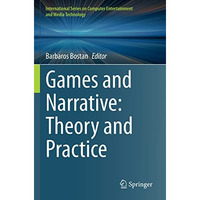 Games and Narrative: Theory and Practice [Paperback]