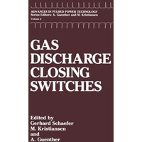 Gas Discharge Closing Switches [Paperback]