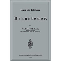 Gegen die Erh?hung der Brausteuer [Paperback]