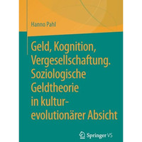 Geld, Kognition, Vergesellschaftung. Soziologische Geldtheorie in kultur-evoluti [Paperback]