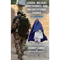 Gender, Military Effectiveness, and Organizational Change: The Swedish Model [Paperback]