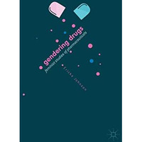 Gendering Drugs: Feminist Studies of Pharmaceuticals [Paperback]