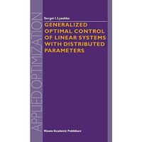 Generalized Optimal Control of Linear Systems with Distributed Parameters [Paperback]