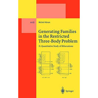 Generating Families in the Restricted Three-Body Problem: II. Quantitative Study [Hardcover]