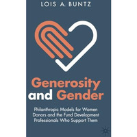 Generosity and Gender: Philanthropic Models for Women Donors and the Fund Develo [Paperback]