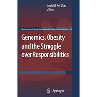 Genomics, Obesity and the Struggle over Responsibilities [Paperback]