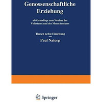 Genossenschaftliche Erziehung: als Grundlage zum Neubau des Volkstums und des Me [Paperback]