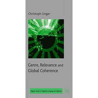 Genre, Relevance and Global Coherence: The Pragmatics of Discourse Type [Hardcover]