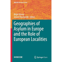 Geographies of Asylum in Europe and the Role of European Localities [Paperback]