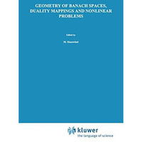 Geometry of Banach Spaces, Duality Mappings and Nonlinear Problems [Hardcover]