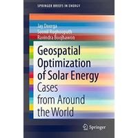 Geospatial Optimization of Solar Energy: Cases from Around the World [Paperback]