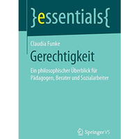 Gerechtigkeit: Ein philosophischer ?berblick f?r P?dagogen, Berater und Sozialar [Paperback]