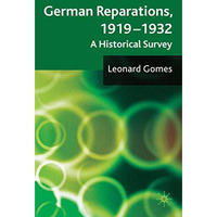 German Reparations, 1919 - 1932: A Historical Survey [Hardcover]