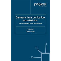 Germany since Unification: The Development of the Berlin Republic [Paperback]