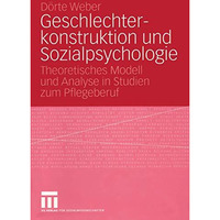 Geschlechterkonstruktion und Sozialpsychologie: Theoretisches Modell und Analyse [Paperback]