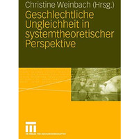 Geschlechtliche Ungleichheit in systemtheoretischer Perspektive [Paperback]