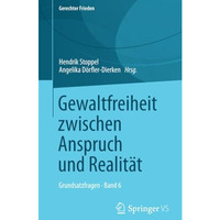 Gewaltfreiheit zwischen Anspruch und Realit?t: Grundsatzfragen   Band 6 [Paperback]