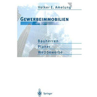 Gewerbeimmobilien: Bauherren, Planer, Wettbewerbe [Paperback]