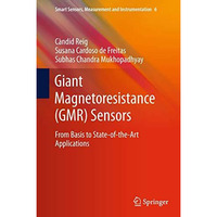 Giant Magnetoresistance (GMR) Sensors: From Basis to State-of-the-Art Applicatio [Paperback]