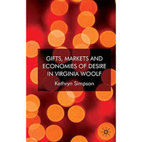 Gifts, Markets and Economies of Desire in Virginia Woolf [Hardcover]