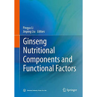 Ginseng Nutritional Components and Functional Factors [Hardcover]