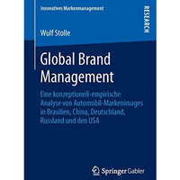 Global Brand Management: Eine konzeptionell-empirische Analyse von Automobil-Mar [Paperback]