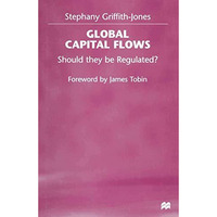 Global Capital Flows: Should they be Regulated? [Paperback]