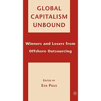 Global Capitalism Unbound: Winners and Losers from Offshore Outsourcing [Paperback]