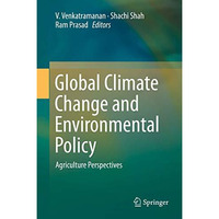 Global Climate Change and Environmental Policy: Agriculture Perspectives [Hardcover]