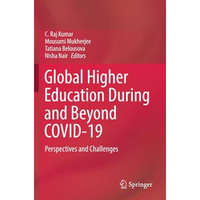 Global Higher Education During and Beyond COVID-19: Perspectives and Challenges [Paperback]