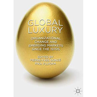 Global Luxury: Organizational Change and Emerging Markets since the 1970s [Hardcover]