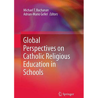 Global Perspectives on Catholic Religious Education in Schools [Paperback]