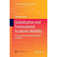 Globalization and Transnational Academic Mobility: The Experiences Of Chinese Ac [Paperback]