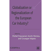 Globalization or Regionalization of the European Car Industry? [Paperback]