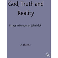 God, Truth and Reality: Essays in Honour of John Hick [Hardcover]