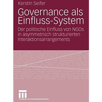 Governance als Einfluss-System: Der politische Einfluss von NGOs in asymmetrisch [Paperback]