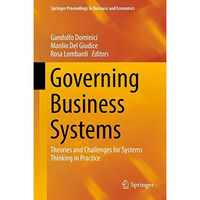 Governing Business Systems: Theories and Challenges for Systems Thinking in Prac [Hardcover]