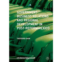 Government-Business Relations and Regional Development in Post-Reform Mexico [Hardcover]