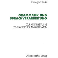 Grammatik und Sprachverarbeitung: Zur Verarbeitung syntaktischer Ambiguit?ten [Paperback]