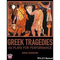 Greek Tragedies as Plays for Performance [Paperback]