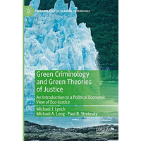 Green Criminology and Green Theories of Justice: An Introduction to a Political  [Paperback]