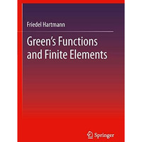 Green's Functions and Finite Elements [Hardcover]