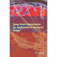 Group Search Optimization for Applications in Structural Design [Hardcover]