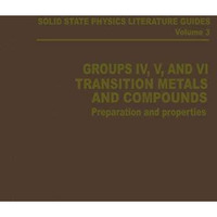 Groups IV, V, and VI Transition Metals and Compounds: Preparation and Properties [Paperback]