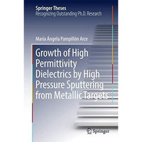 Growth of High Permittivity Dielectrics by High Pressure Sputtering from Metalli [Hardcover]